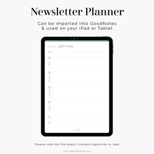 May include: A digital tablet screen displaying a newsletter planner template with the text "GOAL SETTING" and "GOAL" on a white background. The template is designed for use with the GoodNotes app.