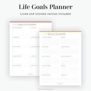 May include: A printable life goals planner with lined and unlined versions. The planner is divided into categories such as self-development, finances, house/home, career/business, family/friends, love/relationships, health & fitness, lifestyle, recreation/fun, and spirituality.