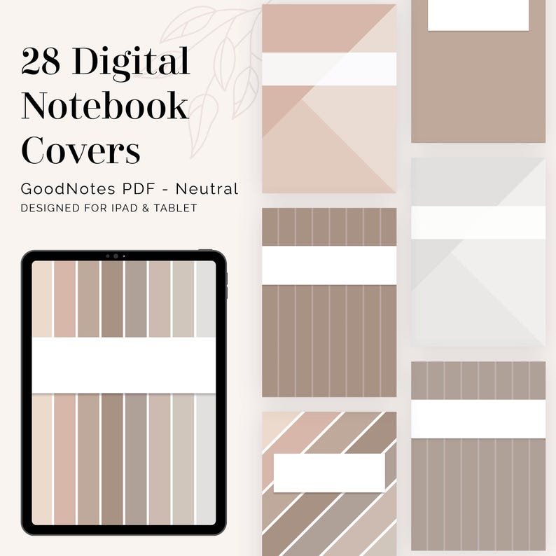 May include: An iPad displays a selection of 28 digital notebook covers in neutral tones. The covers feature geometric and striped designs in shades of beige, brown, and white. Text at the top reads "28 Digital Notebook Covers." Below, it says "GoodNotes PDF - Neutral DESIGNED FOR IPAD & TABLET."
