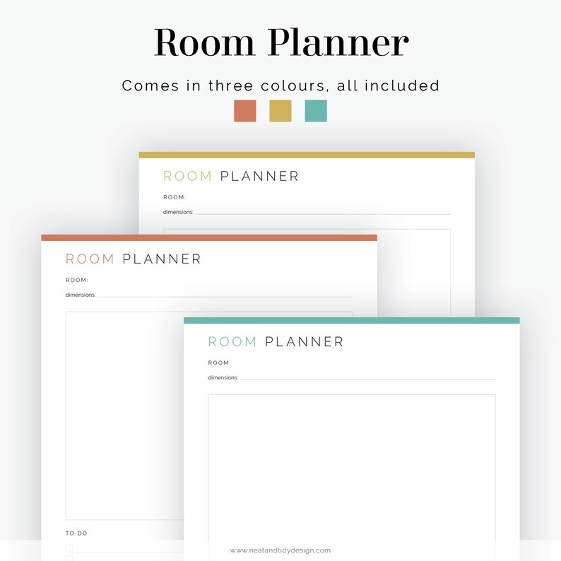 May include: Three printable room planner templates in different colors: peach, gold, and teal. Each template has a space to write the room name and dimensions. The text "ROOM PLANNER" is at the top of each template. The text "TO DO" is at the bottom of the template. The website "www.neatandtidydesign.com" is at the bottom of the template.