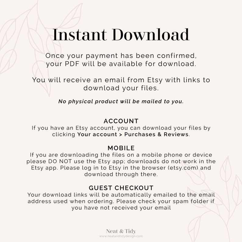 May include: A white text graphic on a light gray background with the text "Instant Download". The text explains how to download digital files purchased on Etsy. The text includes instructions for downloading files using an Etsy account, a mobile phone or device, or a guest checkout.