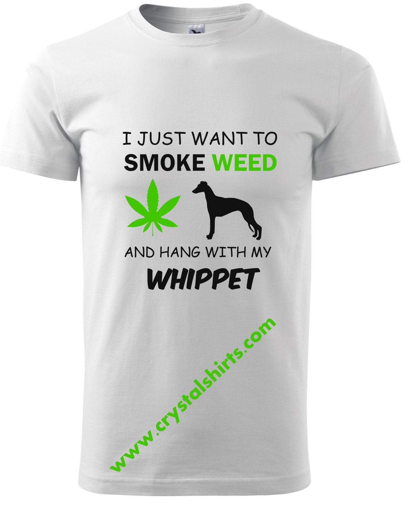 I just want to... Whippet tshirt Smoke weed Tshirt Whippet Etsy