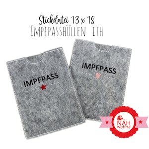 May include: Two gray felt vaccine passport holders with the word "IMPFPASS" embroidered in black. One has a red star, the other a pink heart. The text "Stickdatei 13 x 18 IMPFPASSHÜLLEN ITH" is at the top.