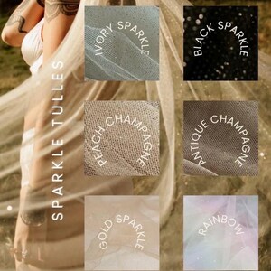 May include: A selection of sparkly tulle fabrics in various colors, including ivory, black, peach champagne, antique champagne, gold, and rainbow. The image displays the different tulle options with the words "Sparkle Tulle" and the color names.