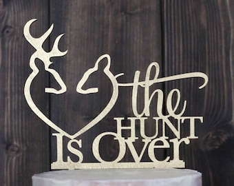 The Hunt is Over, Wedding Cake Topper, Cake Topper for Wedding, Wood Cake Topper, Rustic Cake Topper, Hunting Cake top, Hunt is Over, Rustic