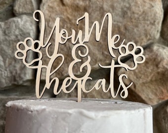 You Me and the Cats, Cake Topper, Cat Cake Topper, Wedding Cake Topper, Cat Lover Cake Topper,  Laser Cut Cake Topper, You Me & The Cats