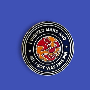I Visited Mars and All I Got Was This Pin Souvenir Enamel Pin // Funny Enamel Pins // Unique Enamel Pins // Space Pins // Retro Vintage Pin