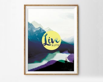 Live A Little //  Bridesmaids, Friends, Family or Coworker Gift // DIY Poster // Instant Download Poster