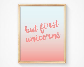 But First Unicorns Poster // TWO Versions Included // Bridesmaids, Friends, Family or Coworker Gift // DIY Poster // Instant Download Poster