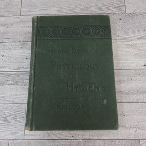 Second Book In Physiology And Hygiene by J. H. Kellogg, M. D. Antique Vintage 1894