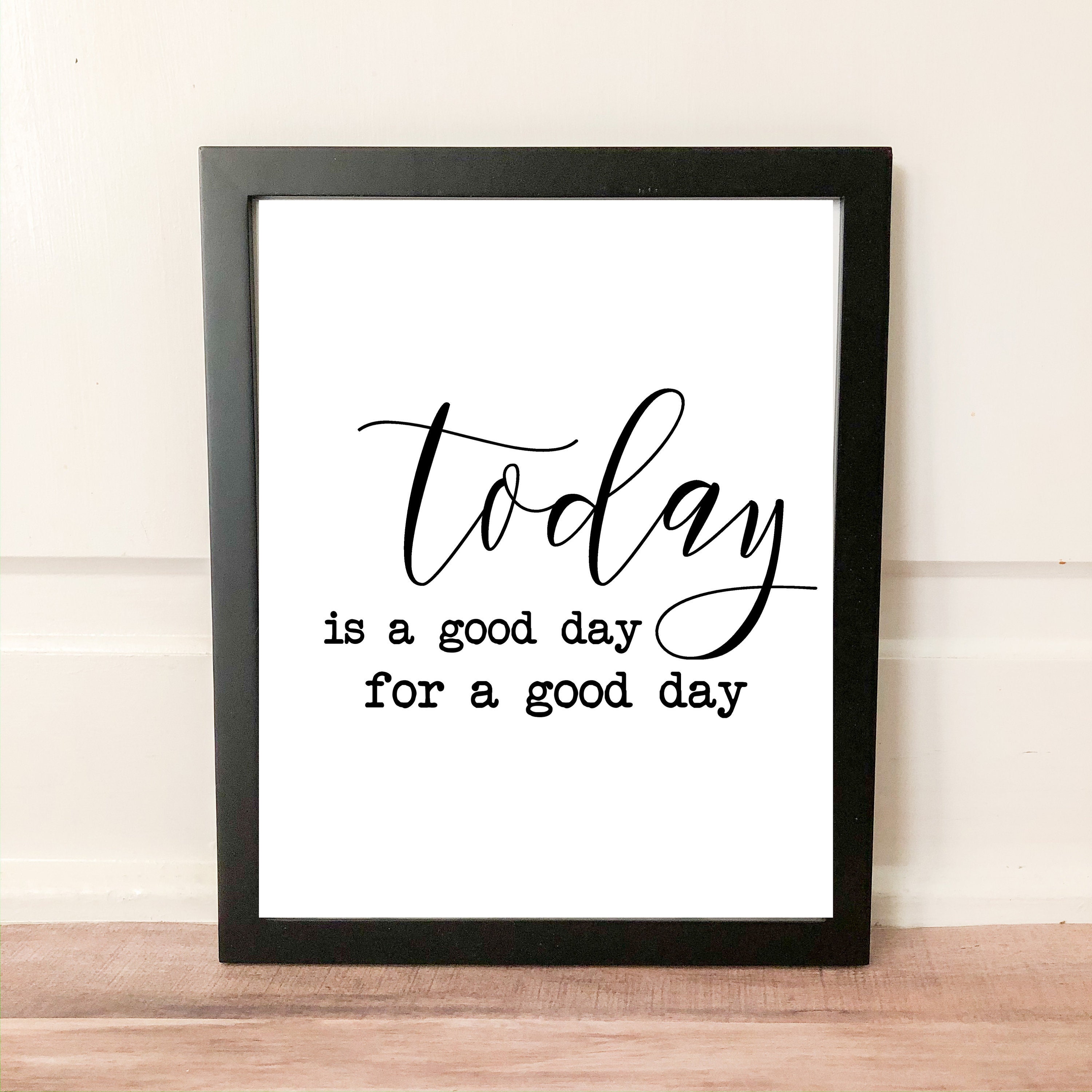 Today Is A Good Day For A Good Day Wall Art Printable INSTANT Etsy