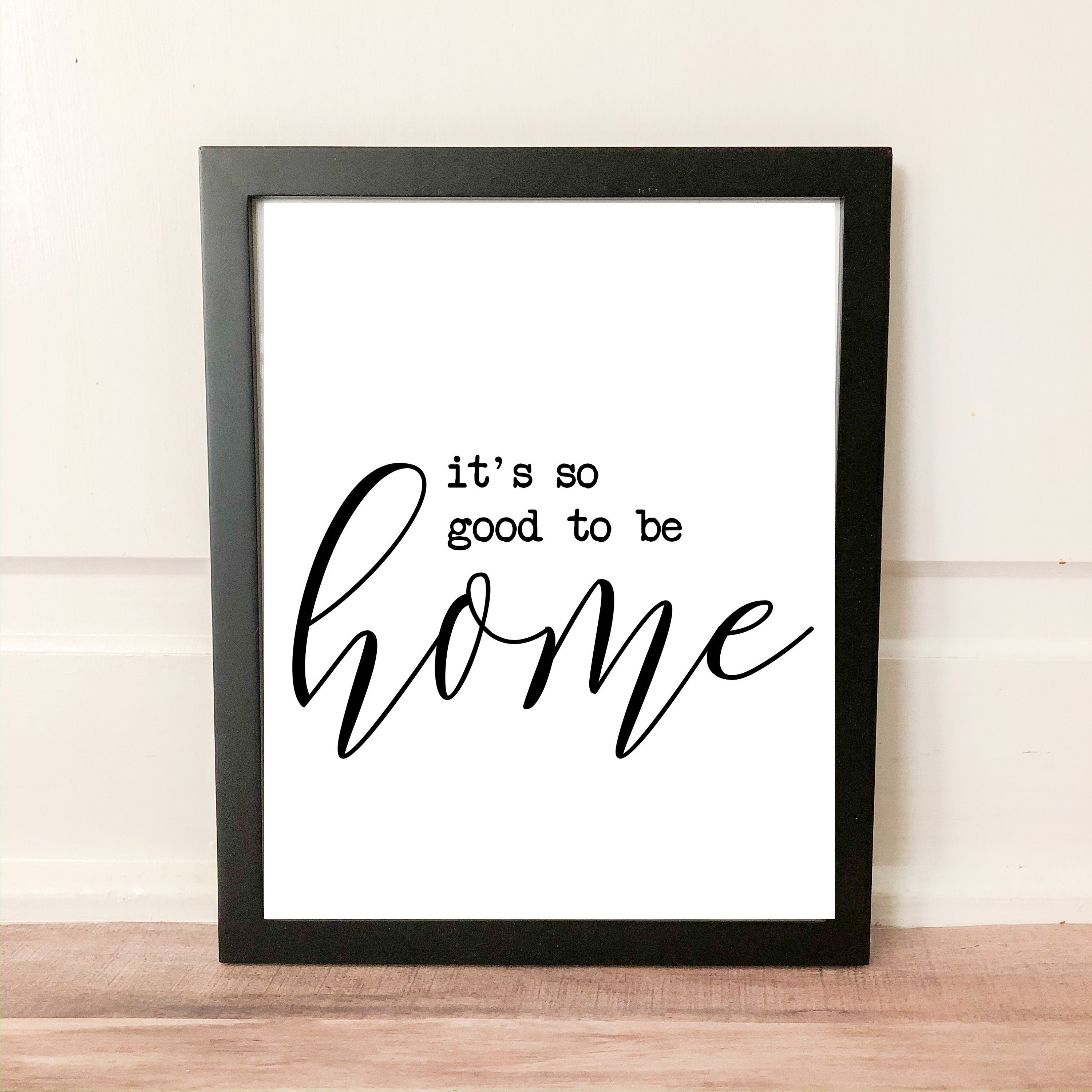 It's So Good To Be Home Wall Art Printable INSTANT DIGITAL Etsy
