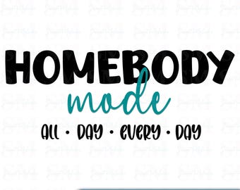 Homebody Mode PNG: Cozy Quote Shirt Design (Digital Download)