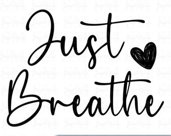 Just Breathe PNG: design per maglietta con citazione ispiratrice (download digitale)