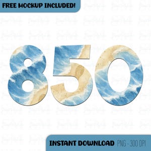 May include: Watercolor numbers 8, 5, and 0, featuring a beach and ocean design. The numbers are filled with blue waves and sandy beige sections. The image includes the text "FREE MOCKUP INCLUDED!" and "INSTANT DOWNLOAD PNG - 300 DPI".