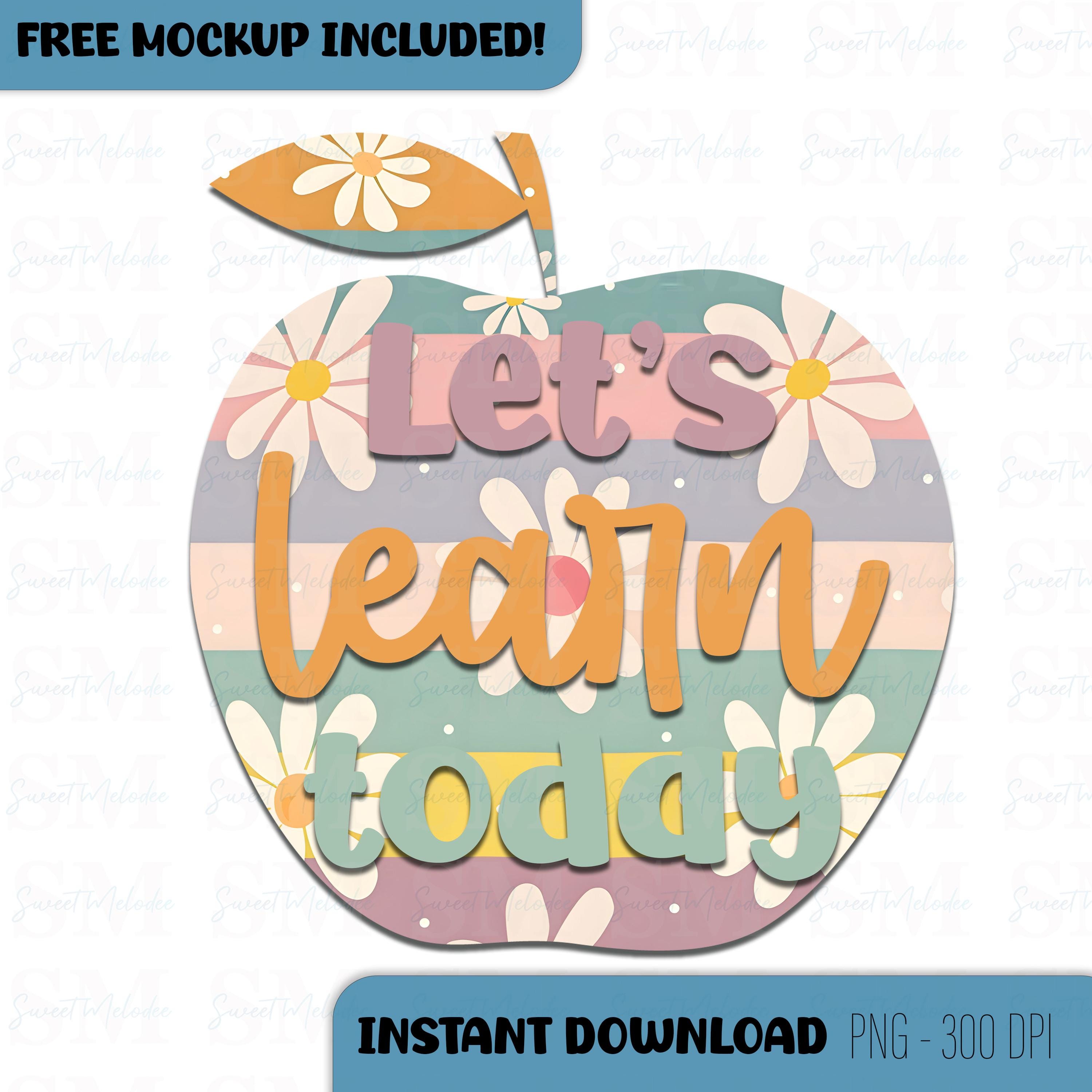 Teacher Apple PNG: Let's Learn Today Design (Digital Download)