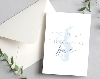 You're My Chesapeake Bae | 4.25x5.5" Greeting Card or Valentine's Day Card | Envelope Included | Blank Inside