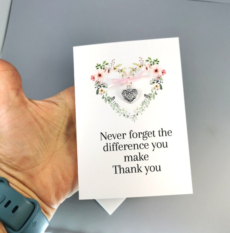 Thank you Gift , Never Forget The Difference You Make, midwife gift ,friend gift, heart Charm Keepsake Thank You Card Gift Teacher thanks image 8