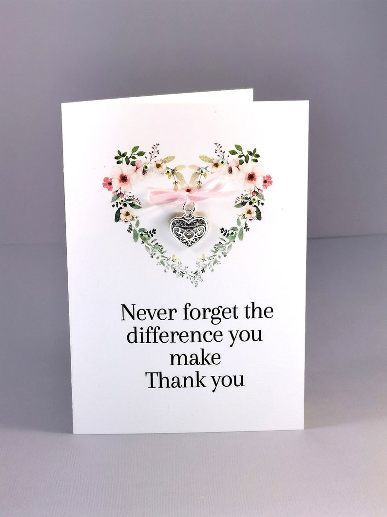 Thank you Gift , Never Forget The Difference You Make, midwife gift ,friend gift, heart Charm Keepsake Thank You Card Gift Teacher thanks image 5