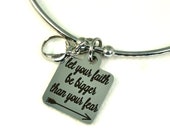 Faith Bracelet, Let Your Faith Be Stronger Than Your Fear, Christian Encouragement Inspirational QuoteSCC1411