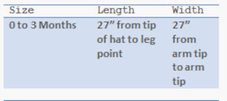 May include: A table showing the size, length, and width of a product. The size is 0 to 3 months. The length is 27 inches from the tip of the hat to the leg point. The width is 27 inches from the arm tip to the arm tip.