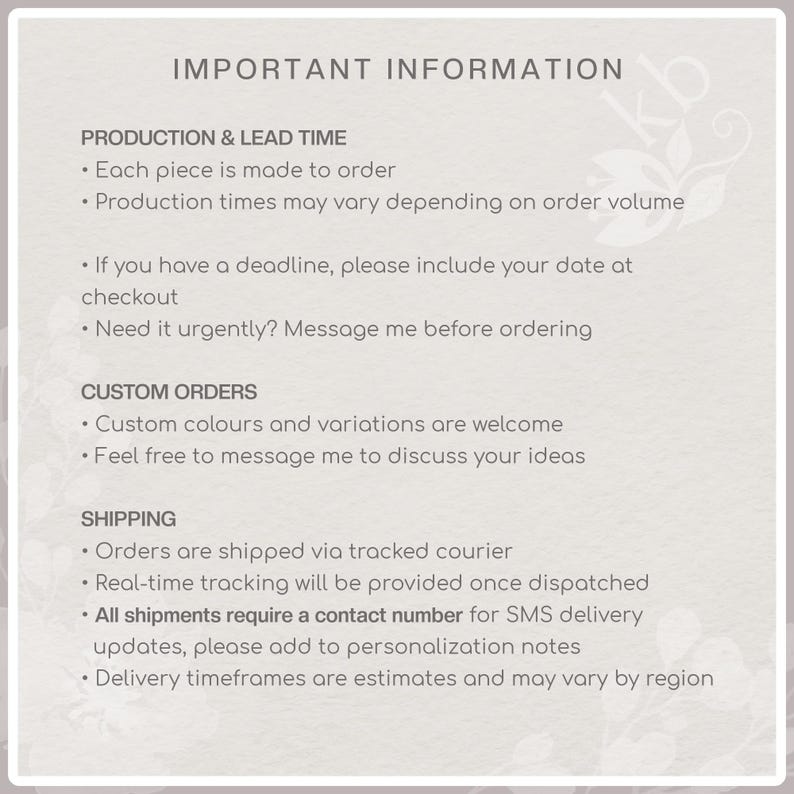 May include: A light grey informational graphic with dark grey text titled IMPORTANT INFORMATION. It outlines production and lead times, custom order policies, and shipping details, including requirements for contact numbers for delivery updates.