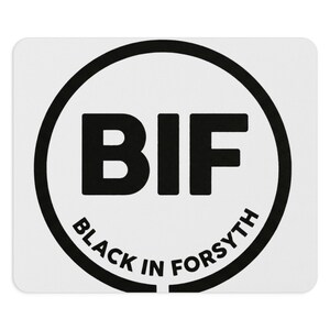 May include: A white sticker with a black circular border. The sticker features the bold black letters "BIF" in the center, with the words "BLACK IN FORSYTH" in a curved black font around the bottom of the circle.