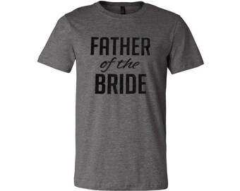 Vater der Braut T-Shirt, Bester Mann Geschenk, Vater Geschenk, Junggesellengeschenk, Junggesellinnen Shirt, Duschgeschenke, Verlobung, Hochzeit, Vater der Braut