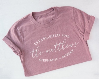 Established Custom Tee, Gift for Her, Anniversary Tee, Wedding Gift, Honeymoon Gift, Newly Wed Gift, Custom Tee, Bride Tee