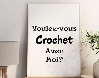 Voulet-vous Crochet Avec Moi? Do You Want to Crochet with Me? French Funny Craft, Hobby Room, Home Wall Decor, Digital Print Art Typography