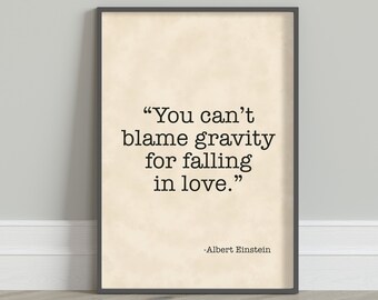 Falling in love, Albert Einstein Quote, Gravity Art Print, Digital Printable, Home Wall Decor, Minimalist Office | Hallway | Entryway