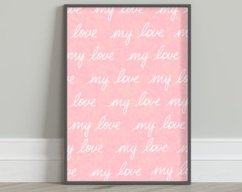 My Love Art Print, Pink Aesthetic Printable, Home Wall Decor, Hand Drawn Digital, Calligraphy Minimalist Poster, Hallway | Office | Entryway