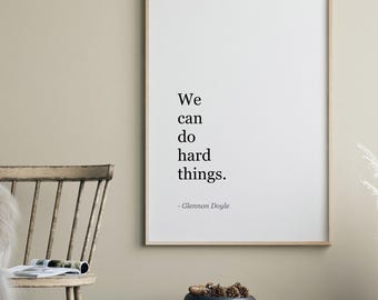We Can Do Hard Things Glennon Doyle Zitat druckbare Wandkunst, Boho trendiges ästhetisches, inspirierendes und motivierendes Poster, Dekor, EMD-122