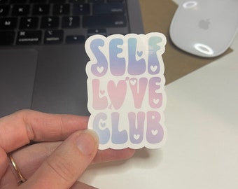 Self Love Club Sticker. Vinyl Waterproof Sticker Body Positive Sticker for water bottle Positive Mindset Waterproof vinyl sticker for laptop