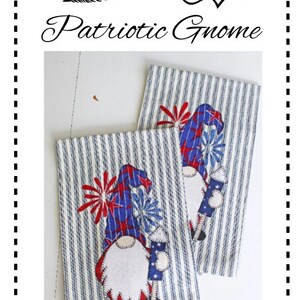 Tea Towel Pattern, Patriotic Gnome Towel Pattern, Applique Towel Pattern, 4th of July Pattern, PDF Pattern