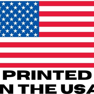 May include: The Stars and Stripes, the flag of the United States, with red and white stripes and a blue canton filled with white stars. The text below reads "PRINTED IN THE USA".