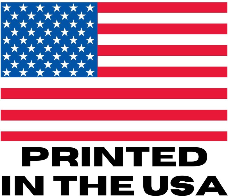May include: The Stars and Stripes, the flag of the United States, with red and white stripes and a blue canton filled with white stars. The text below reads "PRINTED IN THE USA".