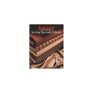 Vintage Singer Sewing: Specialty Fabrics Guide