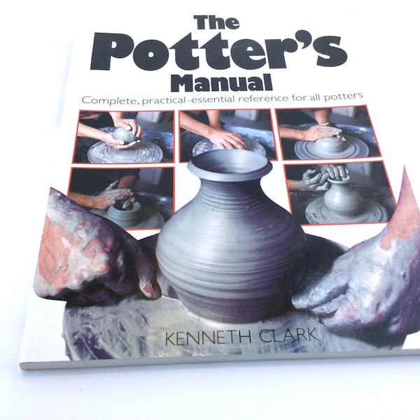 The Potters Manual, Pottery Reference, Making Pottery, Clay, Making Tiles, Glazes for Pottery, Throwing, Agatewear, Slip, Types of Kilns