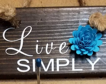 Live Simply Hanging Wall Sign with Paper Flower Color Choice Gift