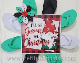 I'll Be Gnome for Christmas Flip Flop Wreath Tropical Door Decor Beach Christmas Holiday