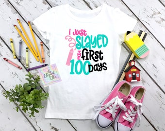 I just Slayed the first 100 days of school, girls 100 day of school shirt