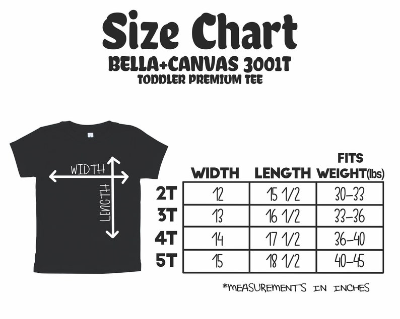 May include: Size chart for Bella + Canvas 3001T toddler premium tee shirts. The chart shows the width, length, and weight range for sizes 2T, 3T, 4T, and 5T. Measurements are in inches.