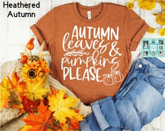 Autumn t shirt, Autumn leaves and Pumpkin Please, fall t shirts, Autumn t shirt, fall gifts