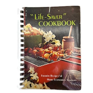 Vintage Community Cookbook, "Life Saver" Favorite Recipes of Home Economics Teachers, Local Recipes Book, Regional Cooking, Craft Ideas
