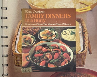 Vintage 1970s Cookbook, Betty Crocker's, Family Dinners In a Hurry Cookbook,  First Printing, Spiral Cook Book, Hardcover, Cookbook Series