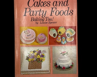 Vintage 1960s Cookbook, Decorating Cakes and Party Foods, Baking Too!, Louise Spencer, HC DJ, 1969, How To Cook Book, Entertaining Ideas