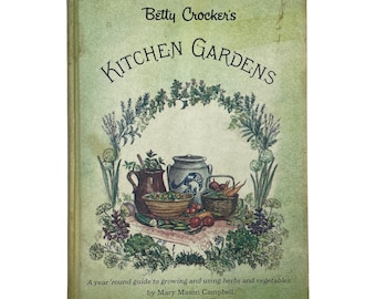 Vintage Betty Crocker's Cookbook, Kitchen Gardens Year Round Guide to Growing Herbs and Vegetables, Tasha Tudor Illustrations, First Edition