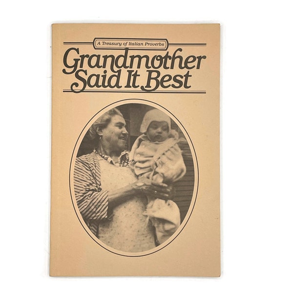 Vintage Italian Book, Grandmother Said It Best, A Treasury of Italian Proverbs, 1980,  History, Old Photographs, Italian Culture Language