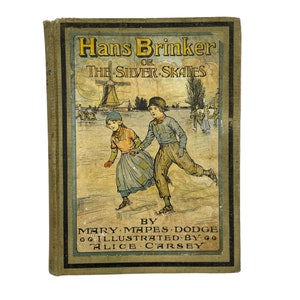Antik 1910er Kinderbuch, Hans Brinker oder Die silbernen Schlittschuhe, Mary Mapes Dodge, 1917, Kinderbuchklassiker, Hardcover illustriert, 100 Jahre